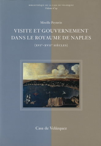 Visite et gouvernement dans le royaume de Naples : XVIe-XVIIe siècles
