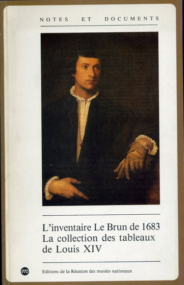 L'inventaire Le Brun de 1683 : la collection de tableaux de Louis XIV