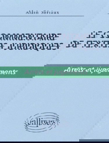 Le commentaire de textes juridiques, volume 2 : Arrêts et jugements