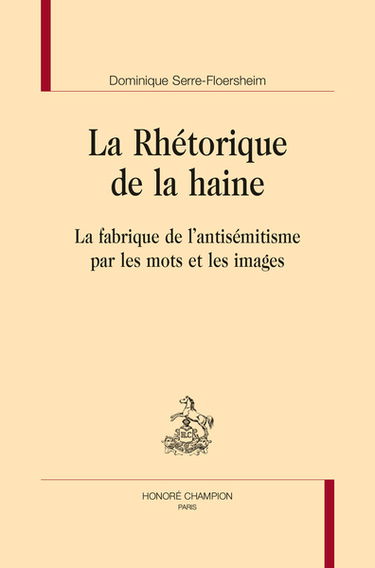 La rhétorique de la haine : la fabrique de l'antisémitisme par les mots et les images