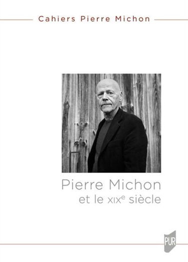 Cahiers Pierre Michon, n° 1. Pierre Michon et le XIXe siècle