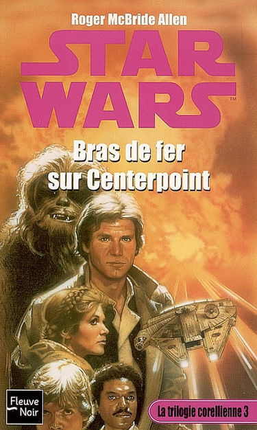 La trilogie corellienne. Vol. 3. Bras de fer sur Centerpoint