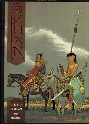 Le khan t1 l enfance du batard