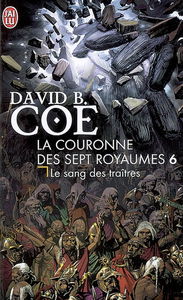 La couronne des sept royaumes. Vol. 6. Le sang des traîtres