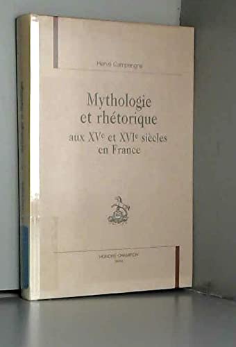 Mythologie et rhétorique aux XVe et XVIe siècles en France