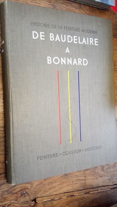 Histoire de la peinture moderne de Baudelaire à bonnard, naissance d'une vision nouvelle : l'école de honfleur, l'impressionnalisme, le néo-impressionnalisme, le symbolisme, le post-impressionnisme