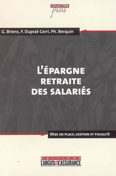 L'épargne retraite des salariés : mise en place, gestion et fiscalité