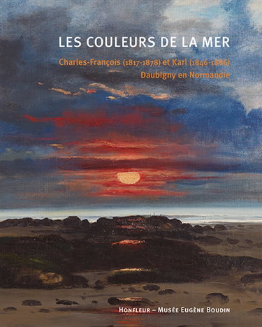 Couverture de Les couleurs de la mer : Charles-François (1817-1878) et Karl (1846-1886) Daubigny en Normandie par Benjamin Findinier