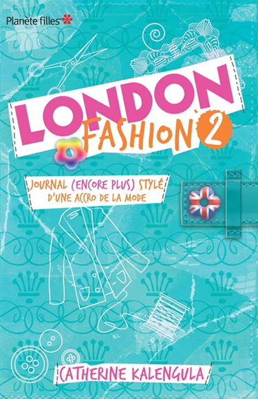 London fashion. Vol. 2. Journal (encore plus) stylé d'une accro de la mode