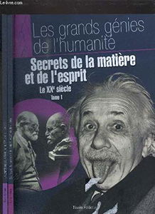 Secrets de la matière et de l'esprit le XXe siècle Tome 1