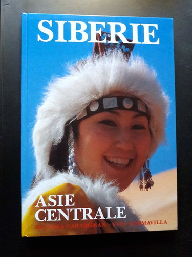 Couverture de SIBERIE. ASIE CENTRALE. par Yves Sommavilla Kulumia Garabedian