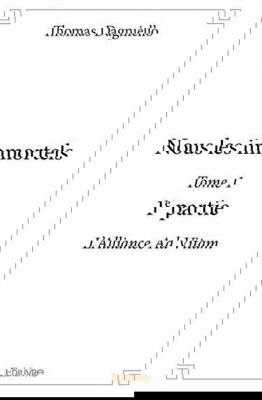 Nous les immortels – : L'Alliance Ad Vitam