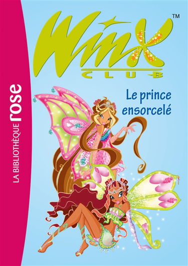 Winx Club. Vol. 25. Le prince ensorcelé
