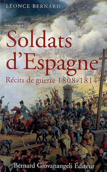 Soldats d'Espagne : récits de guerre, 1808-1814