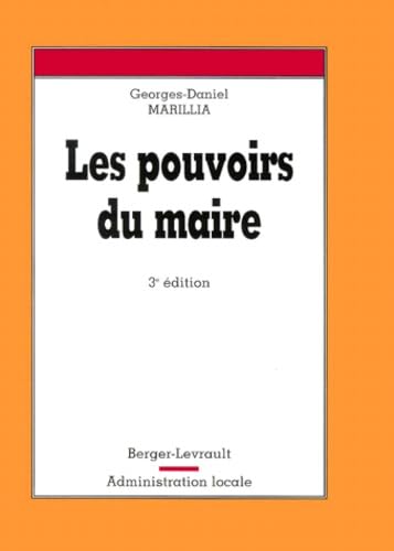 Les Pouvoirs Du Maire. 3eme Edition
