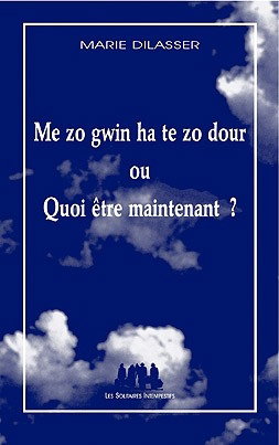 Couverture de Me zo gwin ha te zo dour ou Quoi être maintenant ?