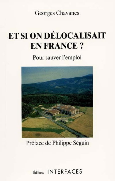 Couverture de Et si on délocalisait en France ? : pour sauver l'emploi