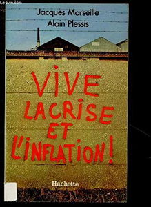 Vive la crise et l'inflation! Littérature générale.