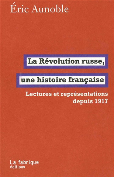 Couverture de La révolution russe, une histoire française : lectures et représentations depuis 1917
