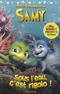 Sous l'eau, c'est rigolo ! : le voyage extraordinaire de Samy : mes premiers pas vers la lecture