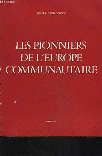 les pionniers de l'europe communautaire