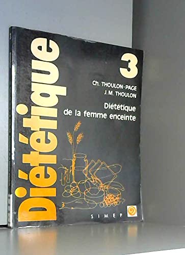 Cahiers de diététique, n° 3. Diététique de la femme enceinte
