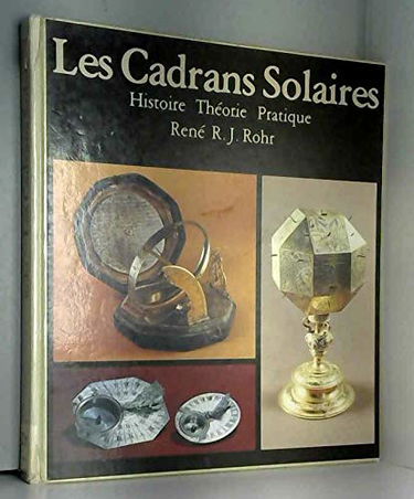 Les Cadrans solaires : histoire, théorie, pratiques