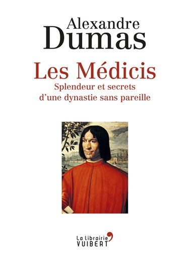 Les Médicis : splendeur et secrets d'une dynastie sans pareille