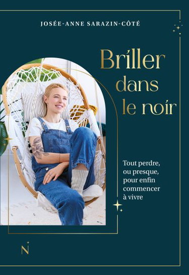 Briller dans le noir : Tout perdre, ou presque, pour enfin commencer à vivre