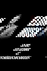 Elon Musk: La vie, les leçons et les règles du succès