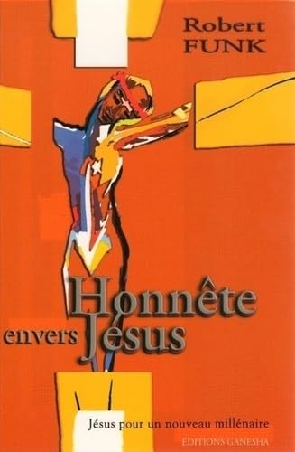 Couverture de HONNÊTE ENVERS JÉSUS: Jésus pour un nouveau millénaire
