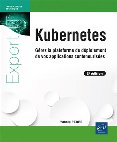 Couverture de Kubernetes : gérez la plateforme de déploiement de vos applications conteneurisées
