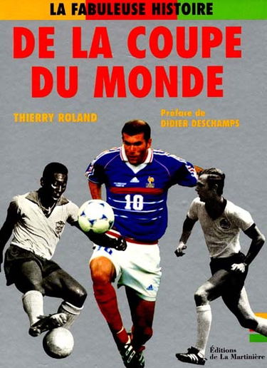 La fabuleuse histoire de la Coupe du monde