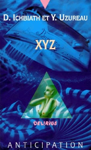 XYZ : délirius