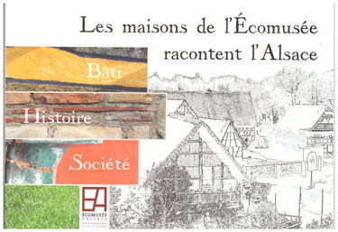 les maisons de l'écomusée racontent l'Alsace