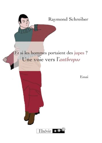Couverture de Et Si les Hommes Portaient des Jupes ? une Voie Vers l'Anthropos