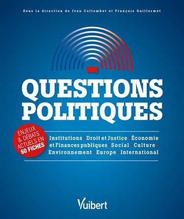 Questions politiques : enjeux & débats actuels en 60 fiches