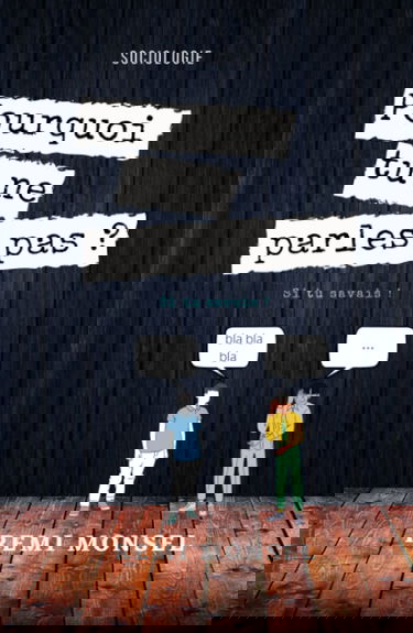 Pourquoi tu ne parles pas ?