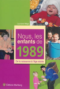 Nous, les enfants de 1989 : de la naissance à l'âge adulte
