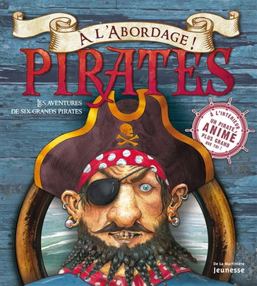 A l'abordage ! : pirates : les aventures de six grands pirates