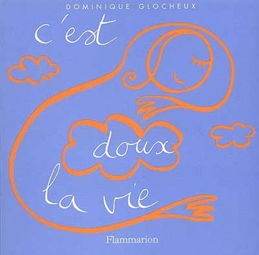 C'est doux la vie