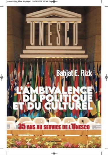 Couverture de L'ambivalence du politique et du culturel : 35 ans au service de l'Unesco : essai