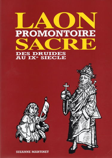 Laon, promontoire sacré : Des druides au IXe siècle