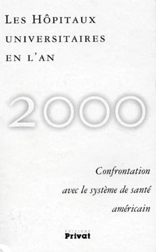 Les hôpitaux universitaires de l'an 2000. Confrontation avec le système de santé américain