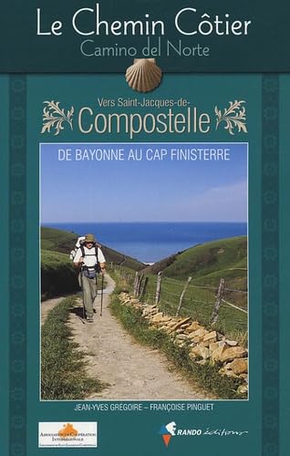Le Chemin Côtier, Camino del Norte: Vers Saint-Jacques-de-Compostelle, Guide pratique du pèlerin
