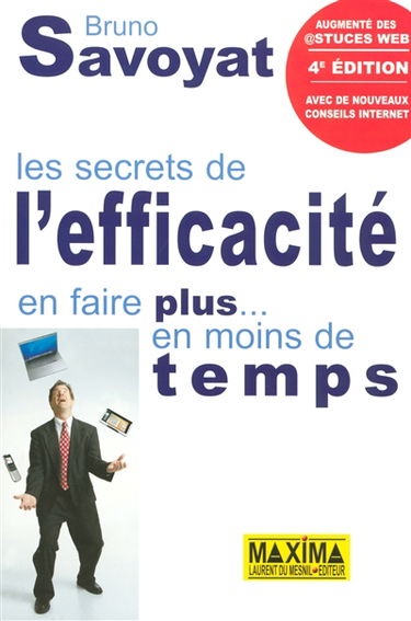 Les secrets de l'efficacité : en faire plus... en moins de temps