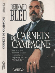 Carnets de campagne : Jean, Philippe, Bertrand, Jacques et les autres... : pas de quartier pour Paris !