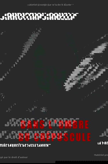 Dans l'ombre du Crépuscule: La première enquête du Commissaire Lanvin