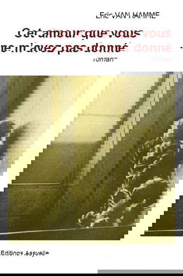 Cet amour que vous ne m'avez pas donné