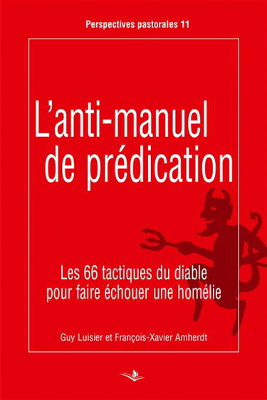 L'anti-manuel de prédication : les 66 tactiques du diable pour faire échouer une homélie
